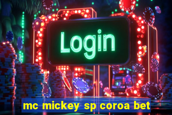 mc mickey sp coroa bet